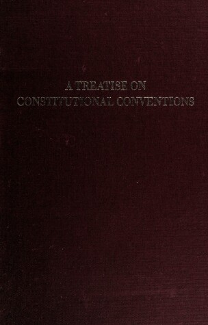 Book cover for Treatise on Constitutional Conventions Their History