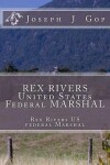 Book cover for REX RIVERS United States Federal MARSHAL