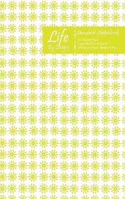 Book cover for Life By Design Standard Sketchbook 6 x 9 Inch Uncoated (75 gsm) Paper Yellow Cover