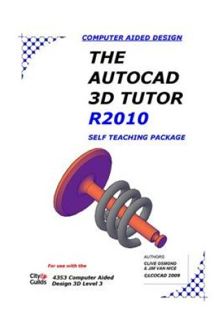 Cover of The Autocad 3D Tutor Release 2010 Self Teaching Package