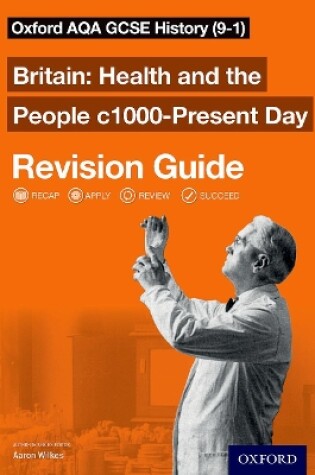 Cover of Oxford AQA GCSE History: Britain: Health and the People c1000-Present Day Revision Guide (9-1)