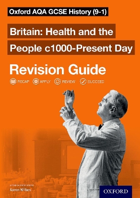 Book cover for Oxford AQA GCSE History: Britain: Health and the People c1000-Present Day Revision Guide (9-1)