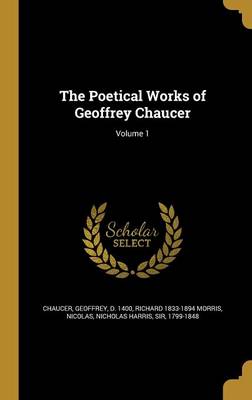 Book cover for The Poetical Works of Geoffrey Chaucer; Volume 1