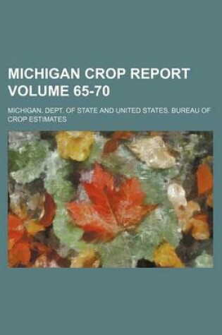 Cover of Michigan Crop Report Volume 65-70