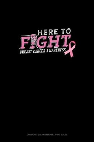 Cover of Here To Fight Breast Cancer Awareness