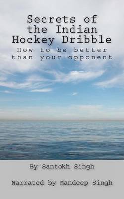 Book cover for Secrets of the Indian Hockey Dribble