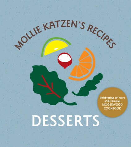 Book cover for Mollie Katzen's Recipes: Desserts