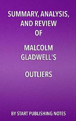 Book cover for Summary, Analysis, and Review of Malcolm Gladwell's Outliers