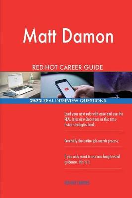 Book cover for Matt Damon RED-HOT Career Guide; 2572 REAL Interview Questions