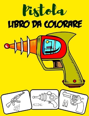 Book cover for Pistola Libro da colorare