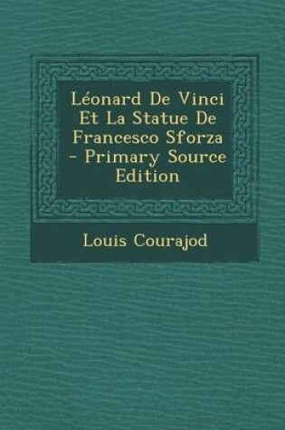 Cover of Leonard de Vinci Et La Statue de Francesco Sforza