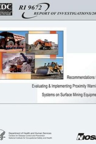 Cover of Recommendations for Evaluating and Implementing Proximity Warning Systems on Surface Mining Equipment