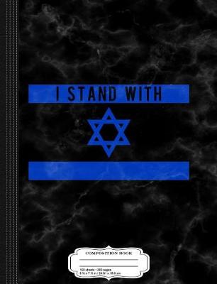 Book cover for I Stand with Israel Composition Notebook