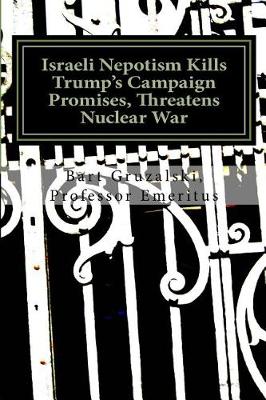 Book cover for Israeli Nepotism Killstrump's Campaign Promises, Threatens Nuclear War