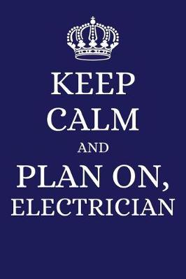 Book cover for Keep Calm and Plan on Electrician