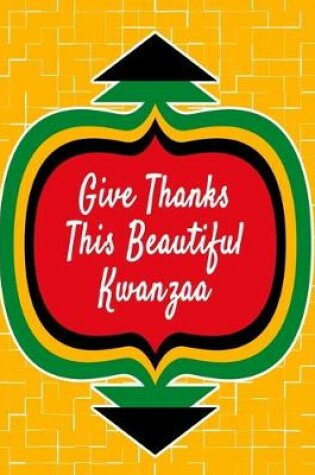 Cover of Give Thanks This Beautiful Kwanzaa