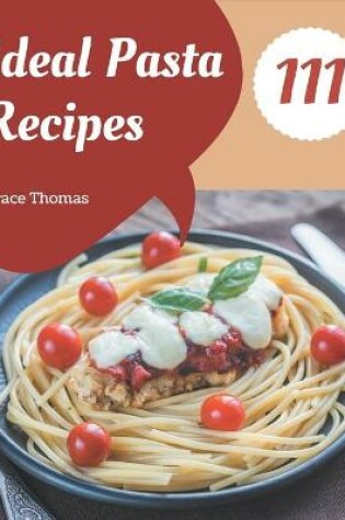 Cover of 111 Ideal Pasta Recipes