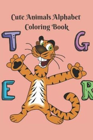 Cover of Cute Animals Alphabet Coloring Book