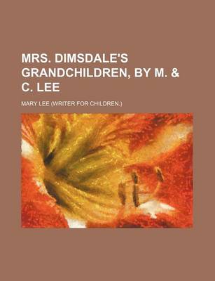 Book cover for Mrs. Dimsdale's Grandchildren, by M. & C. Lee