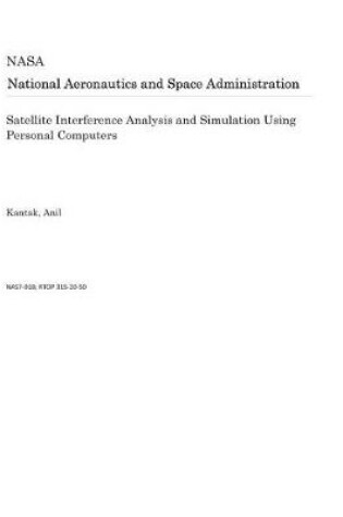 Cover of Satellite Interference Analysis and Simulation Using Personal Computers