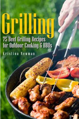 Book cover for Grilling - 75 Beef Grilling Recipes for Outdoor Cooking & Bbqs