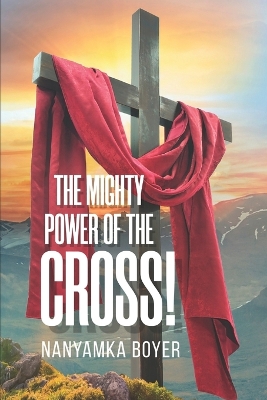 Book cover for The Mighty Power Of The Cross!