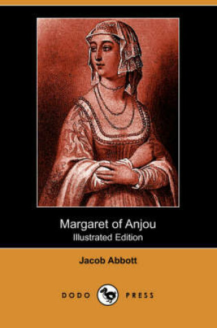 Cover of Margaret of Anjou (Illustrated Edition) (Dodo Press)