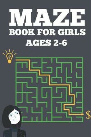 Cover of Maze Book For Girls Ages 2-6