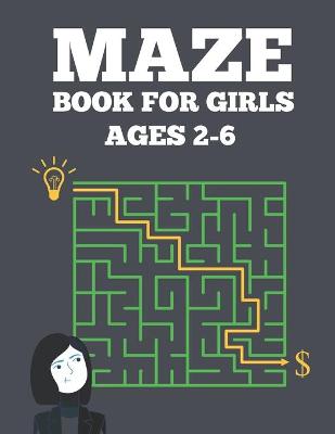 Book cover for Maze Book For Girls Ages 2-6