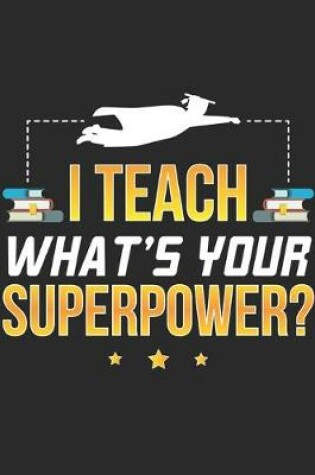 Cover of I Teach What's Your Superpower