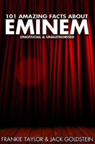 Cover of 101 Amazing Facts about Eminem