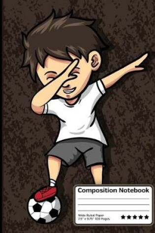 Cover of Dabbing Soccer Player Boy Composition Notebook