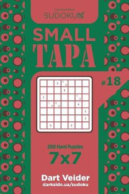 Book cover for Sudoku Small Tapa - 200 Hard Puzzles 7x7 (Volume 18)