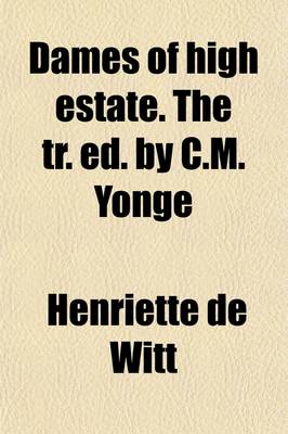 Book cover for Dames of High Estate. the Tr. Ed. by C.M. Yonge