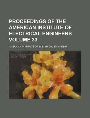 Book cover for Proceedings of the American Institute of Electrical Engineers Volume 33