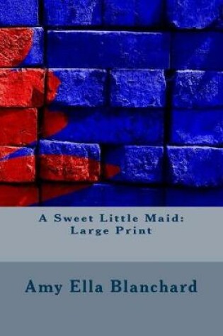 Cover of A Sweet Little Maid