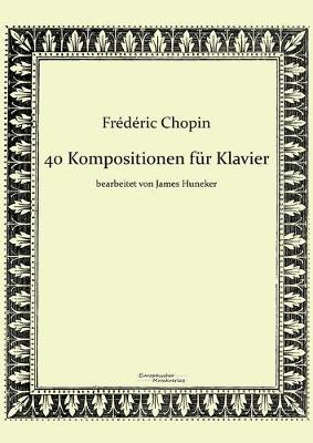 Book cover for 40 Kompositionen fur Klavier von Frederic Chopin