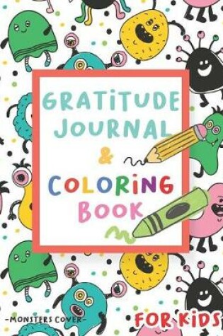 Cover of Gratitude Journal and Coloring Book for Kids - Monsters Cover