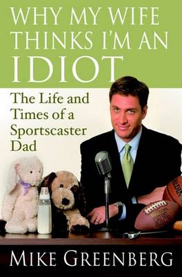 Book cover for Why My Wife Thinks I'm an Idiot