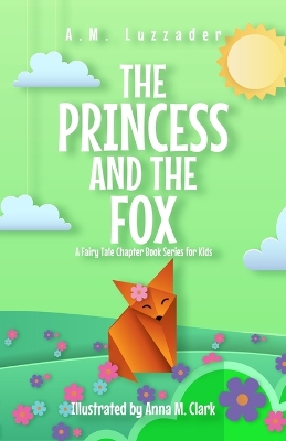 Book cover for The Princess and the Fox A Fairy Tale Chapter Book Series for Kids