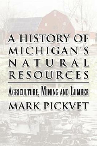 Cover of A History of Michigan's Natural Resources