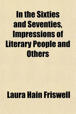 Book cover for In the Sixties and Seventies, Impressions of Literary People and Others