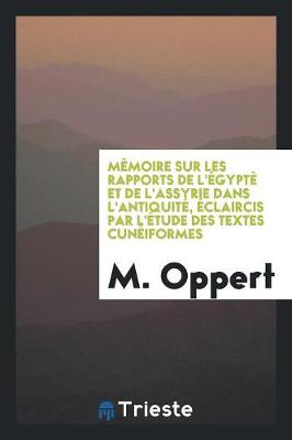 Book cover for Memoire Sur Les Rapports de l'Egypt Et de l'Assyrie Dans l'Antiquite ...