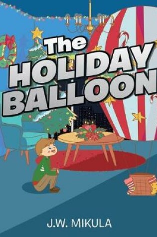 Cover of The Holiday Balloon