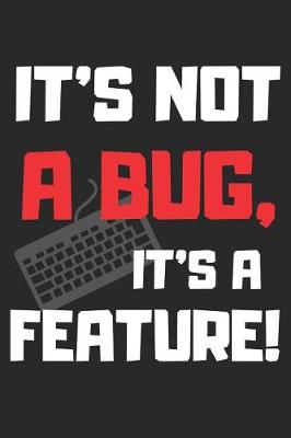 Book cover for It's Not A Bug It's A Feature!