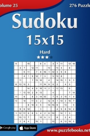 Cover of Sudoku 15x15 - Hard - Volume 25 - 276 Puzzles