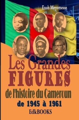 Cover of Les grandes figures de l'histoire du Cameroun