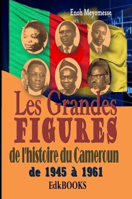 Book cover for Les grandes figures de l'histoire du Cameroun