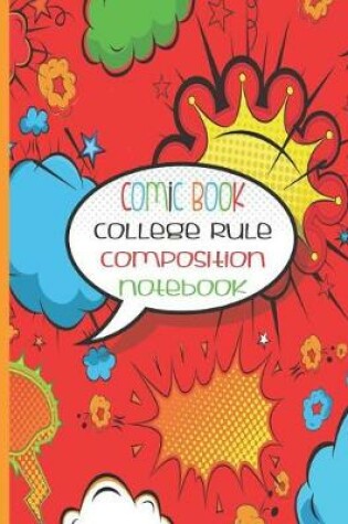 Cover of Comic Book College Rule Composition Notebook