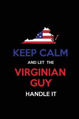 Book cover for Keep Calm and Let the Virginian Guy Handle It